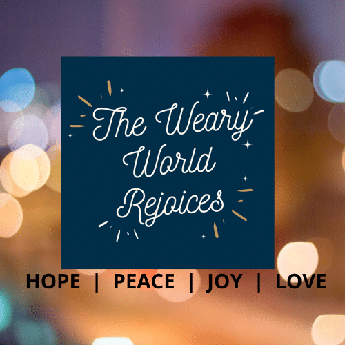 The Weary World Rejoices: PEACE