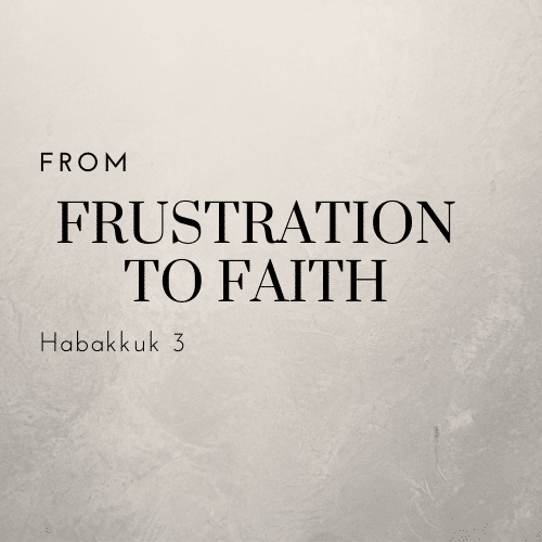 From Frustration to Faith